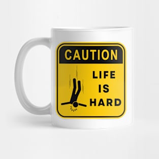 Caution Life is Hard 01 Mug